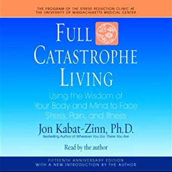 Full Catastrophe Living